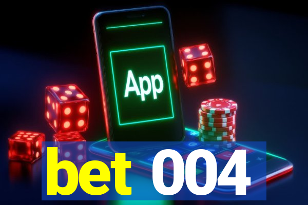 bet 004